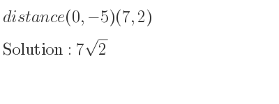 The distance (0,-5)(7,2) is 7sqrt(2)
